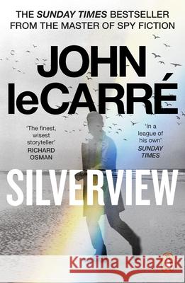Silverview: The Sunday Times Bestseller John le Carre 9780241994535