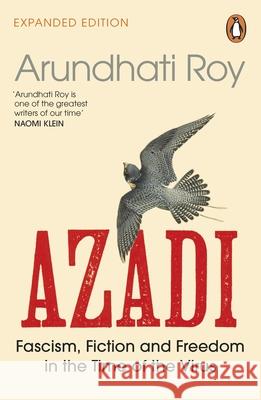 AZADI: Fascism, Fiction & Freedom in the Time of the Virus Arundhati Roy 9780241996782