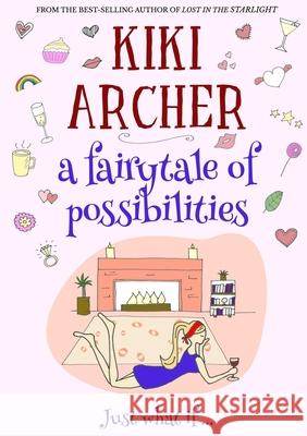 A Fairytale of Possibilities Kiki Archer 9780244009809