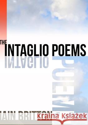 The Intaglio Poems Iain Britton 9780244606435 Lulu.com