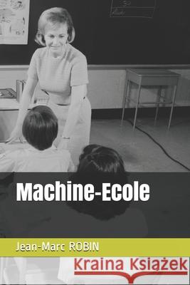 Machine-Ecole Jean-Marc Robin 9780244876326