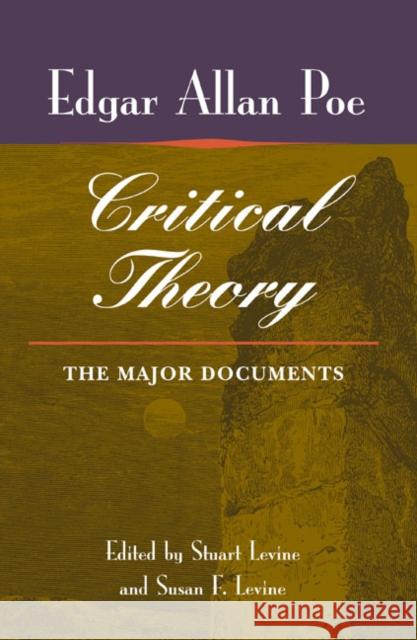 Poe's Critical Theory: The Major Documents Levine, Susan 9780252031236 University of Illinois Press