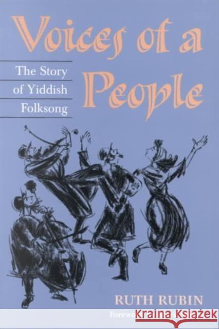 Voices of a People: The Story of Yiddish Folksong Rubin, Ruth 9780252069185 University of Illinois Press