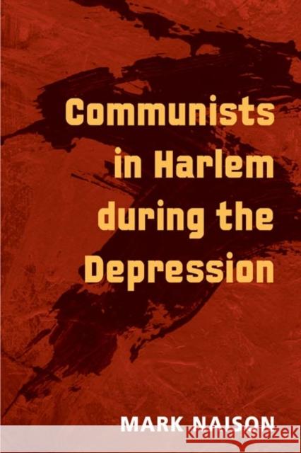 Communists in Harlem During the Depression Naison, Mark 9780252072710 University of Illinois Press