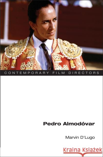 Pedro Almodóvar D'Lugo, Marvin 9780252073618 University of Illinois Press