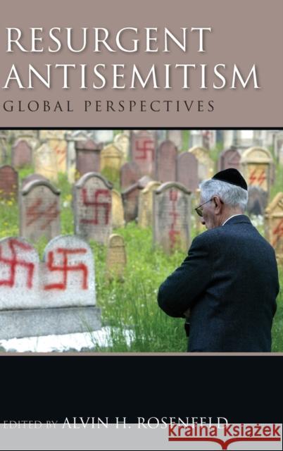 Resurgent Antisemitism: Global Perspectives Rosenfeld, Alvin H. 9780253008787
