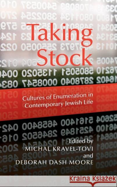 Taking Stock: Cultures of Enumeration in Contemporary Jewish Life Michal Kravel-Tovi Deborah Dash Moore 9780253020475