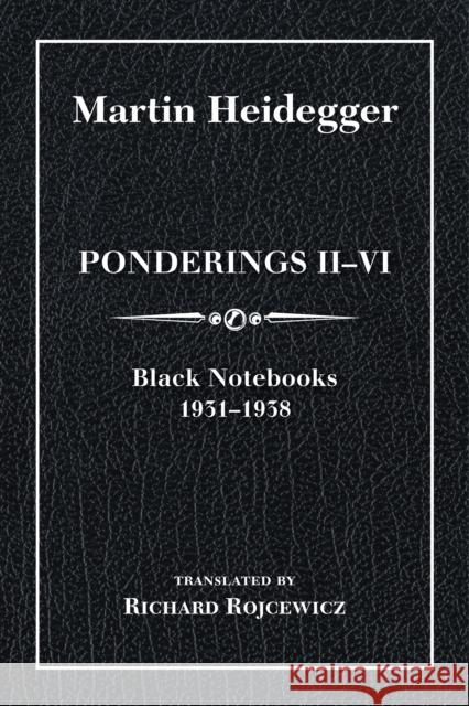 Ponderings II-VI, Limited Edition: Black Notebooks 1931-1938 Martin Heidegger Richard Rojcewicz 9780253020819
