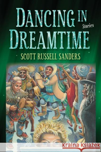 Dancing in Dreamtime Scott Russell Sanders 9780253022516
