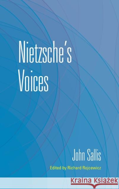 Nietzsche's Voices John Sallis Richard Rojcewicz 9780253063595