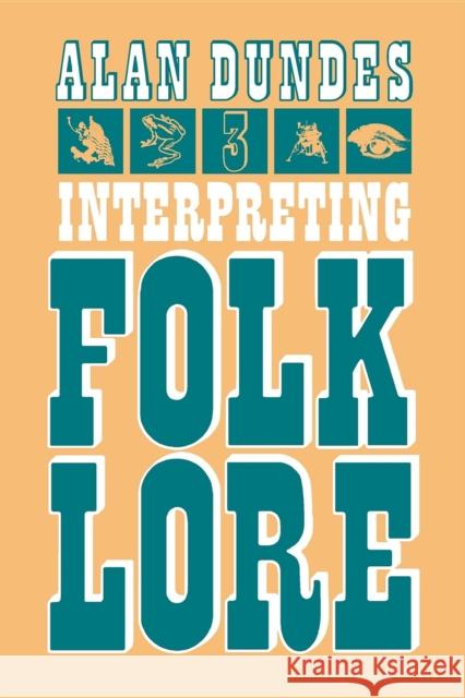 Interpreting Folklore Alan Dundes 9780253202406 Indiana University Press
