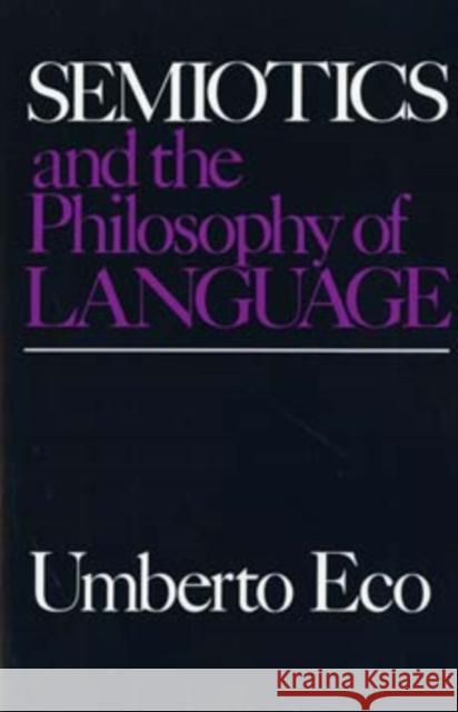 Semiotics and the Philosophy of Language Umberto Eco 9780253203984 Indiana University Press