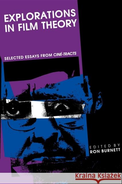 Explorations in Film Theory: Selected Essays from Cine-Tracts Burnett, Ron 9780253206121 Indiana University Press