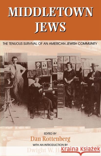 Middletown Jews: The Tenuous Survival of an American Jewish Community Rottenberg, Dan 9780253212061 Indiana University Press