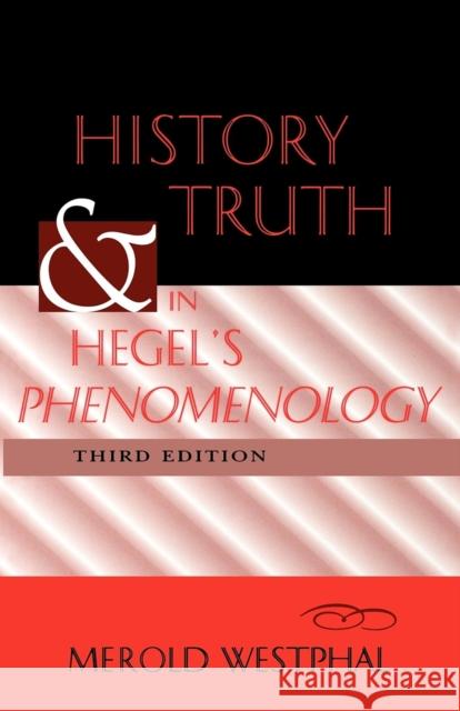 History and Truth in Hegel's Phenomenology, Third Edition Merold Westphal 9780253212214 Indiana University Press