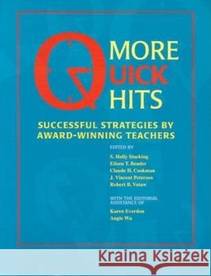 More Quick Hits: Successful Strategies by Award-Winning Teachers Stocking, S. Holly 9780253212382 Indiana University Press