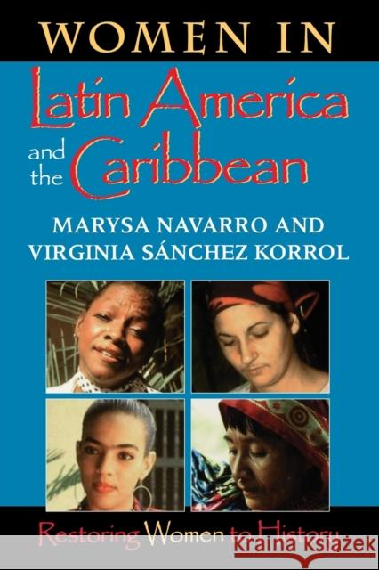 Women in Latin America and the Caribbean: Restoring Women to History Navarro, Marysa 9780253213075