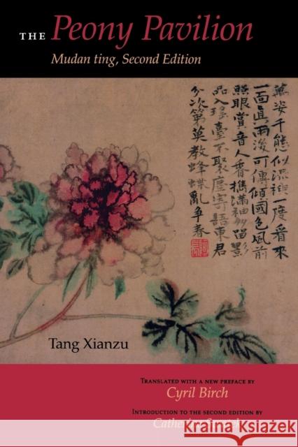 The Peony Pavilion, Second Edition: Mudan Ting Tang, Xianzu 9780253215277 Indiana University Press