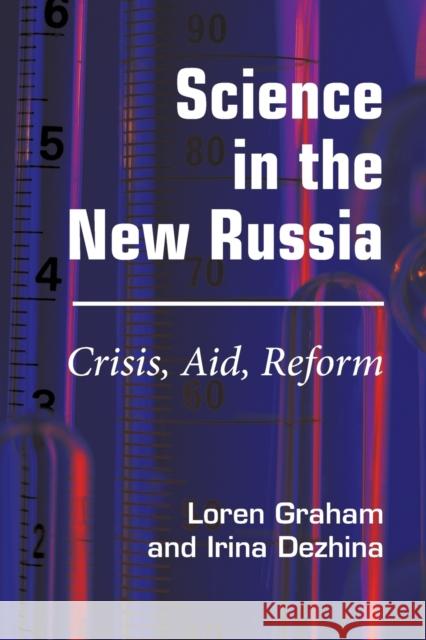 Science in the New Russia: Crisis, Aid, Reform Graham, Loren R. 9780253219886
