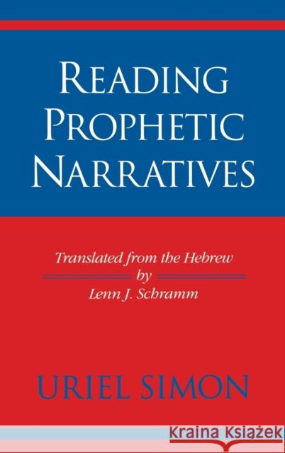 Reading Prophetic Narratives Uriel Simon Lenn J. Schramm 9780253332271 Indiana University Press