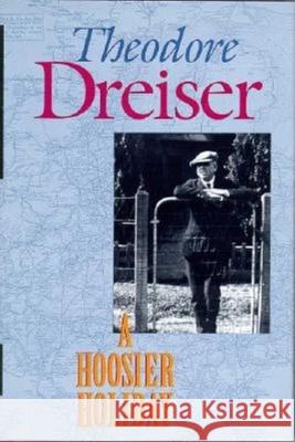 A Hoosier Holiday Dreiser, Theodore 9780253332837 Indiana University Press