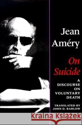 On Suicide: A Discourse on Voluntary Death Amery, Jean 9780253335630