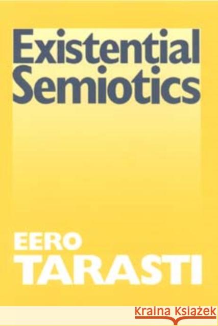 Existential Semiotics Eero Tarasti 9780253337221 Indiana University Press
