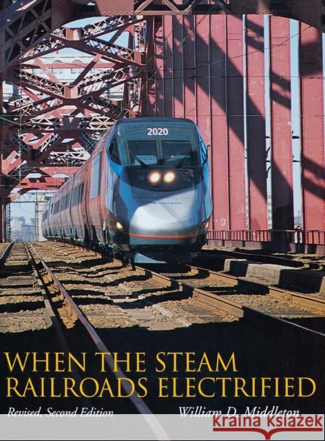When the Steam Railroads Electrified William D. Middleton John W., III Barriger 9780253339799 Indiana University Press