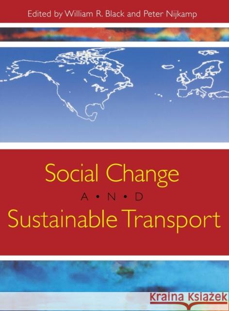 Social Change and Sustainable Transport William R. Black Peter Nijkamp 9780253340672 Indiana University Press