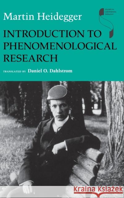 Introduction to Phenomenological Research Martin Heidegger Daniel O. Dahlstrom 9780253345707 Indiana University Press