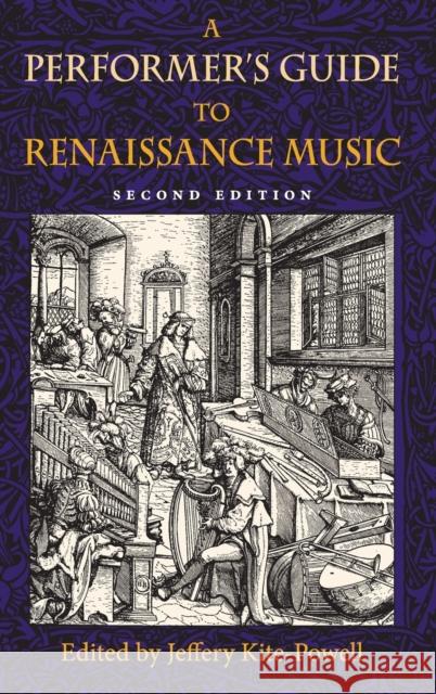 A Performer's Guide to Renaissance Music, Second Edition Jeffery Kite-Powell 9780253348661 Indiana University Press