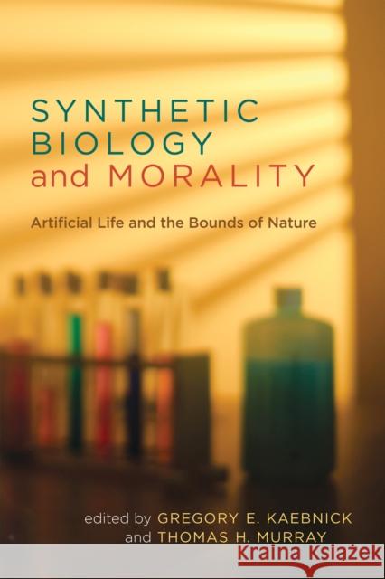 Synthetic Biology and Morality : Artificial Life and the Bounds of Nature Kaebnick, Gregory E.; Murray, Thomas H. 9780262519595 John Wiley & Sons