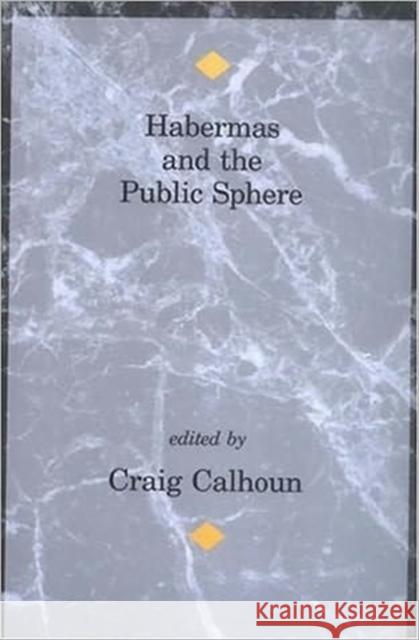 Habermas and the Public Sphere Craig Calhoun Graig Calhoun Craig Calhoun 9780262531146