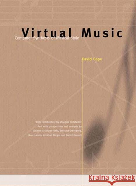 Virtual Music: Computer Synthesis of Musical Style David Cope 9780262532617 MIT Press Ltd
