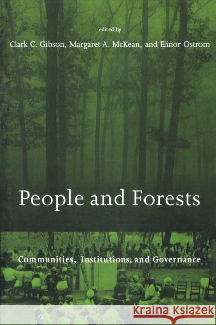 People and Forests: Communities, Institutions, and Governance Gibson, Clark C. 9780262571371 MIT Press