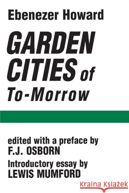 Garden Cities of To-Morrow Ebenezer Howard Lewis Mumford Frederic J. Osborn 9780262580021 Mit Press