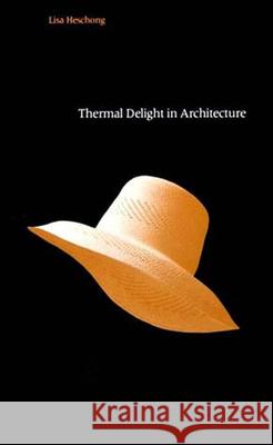 Thermal Delight in Architecture Lisa Heschong 9780262580397 MIT Press