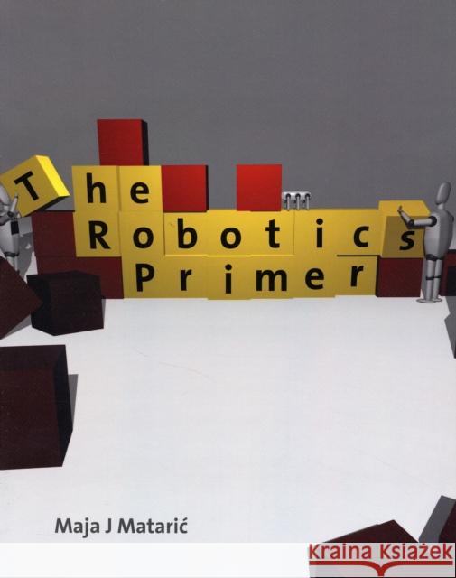 The Robotics Primer Maja J. Mataric 9780262633543 Mit Press