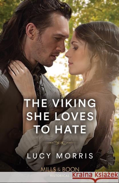 The Viking She Loves To Hate Lucy Morris 9780263305296