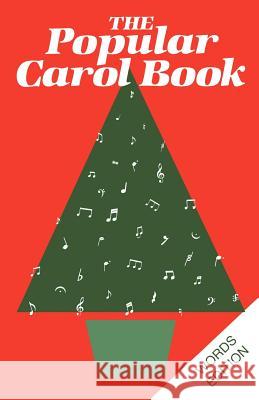 Popular Carol Book: Words Edition Court, Geoffrey 9780264674803 Andrew Mowbray Incorporated, Publishers