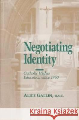 Negotiating Identity Gallin, Alice O. S. U. 9780268014919 University of Notre Dame Press