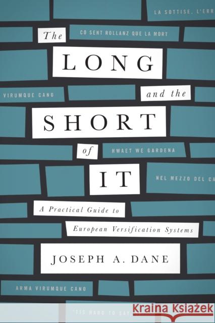 The Long and the Short of It: A Practical Guide to European Versification Systems Dane, Joseph a. 9780268026035