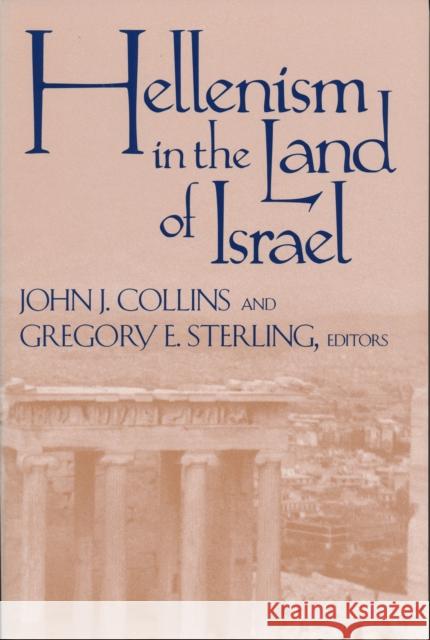 Hellenism in Land of Israel Collins, John J. 9780268030520 University of Notre Dame Press