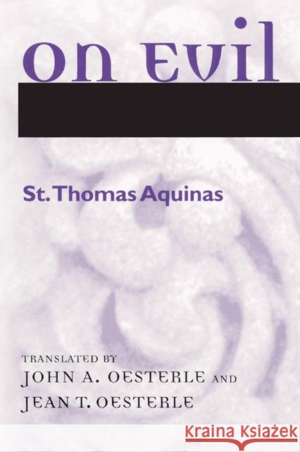 On Evil St Thomas Aquinas                        John A. Oesterle Jean T. Oesterle 9780268037147 University of Notre Dame Press