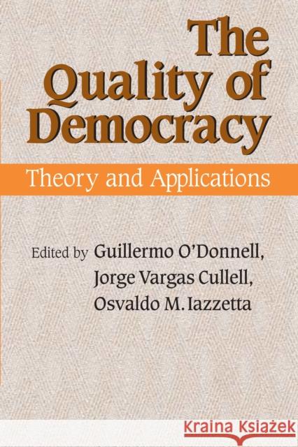 The Quality of Democracy: Theory and Applications O'Donnell, Guillermo 9780268037192