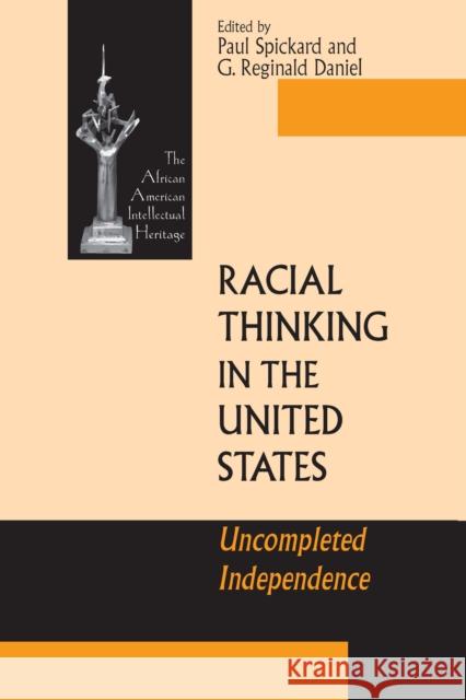 Racial Thinking in the United States: Uncompleted Independence Spickard, Paul 9780268041038 University of Notre Dame Press