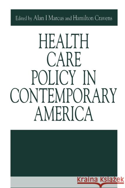 Health Care Policy in Contemporary America Hamilton Cravens Aian I. Marcus Donald T. Critchlow 9780271017402 Pennsylvania State University Press