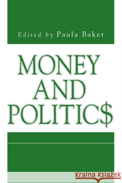 Money and Politics Paula Baker Donald T. Critchlow 9780271022468