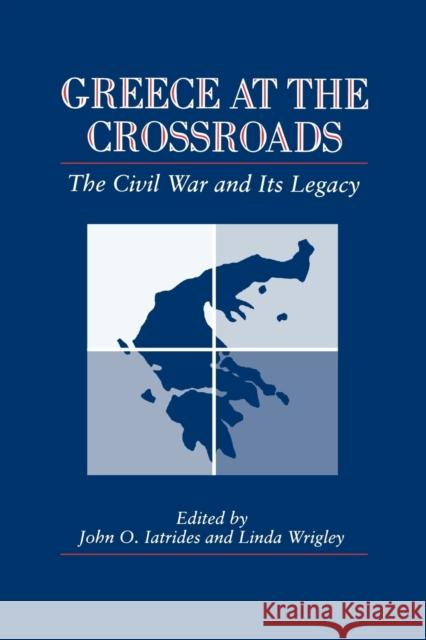 Greece at the Crossroads: The Civil War and Its Legacy Iatrides, John O. 9780271025681 Pennsylvania State University Press