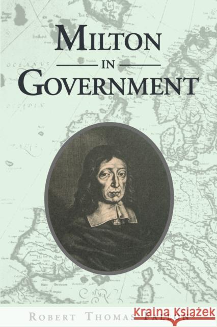 Milton in Government Robert Thomas Fallon 9780271026305 Pennsylvania State University Press